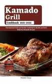 Kamado Grill Cookbook 2021-2022: The Essential Grill and Smoker Cookbook to Smoke and Grill Delicious Kamado Recipes (eBook, ePUB)