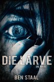 Die Larve in mir (eBook, ePUB) Die Larve in mir (eBook, ePUB)