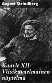 Kaarle XII: Viisikuvaelmainen näytelmä (eBook, ePUB)