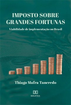 Imposto Sobre Grandes Fortunas (eBook, ePUB) - Tancredo, Thiago Mafra