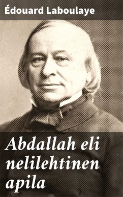 Abdallah eli nelilehtinen apila (eBook, ePUB) - Laboulaye, Édouard