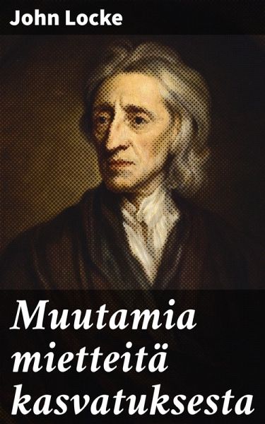 Muutamia mietteitä kasvatuksesta (eBook, ePUB)