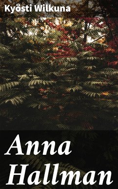 Anna Hallman (eBook, ePUB) - Wilkuna, Kyösti