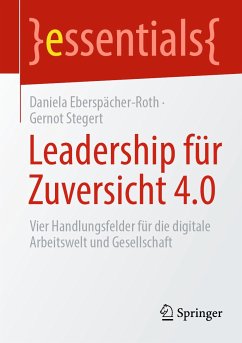 Leadership für Zuversicht 4.0 (eBook, PDF) - Eberspächer-Roth, Daniela; Stegert, Gernot