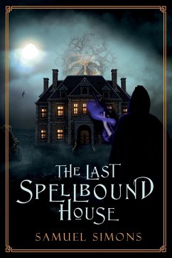 The Last Spellbound House - Simons, Samuel