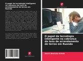 O papel da tecnologia inteligente na cobrança da taxa de arrendamento de terras em Ruanda