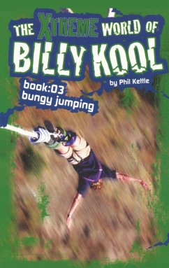 The Xtreme World of Billy Kool Book 3 - Kettle, Phil