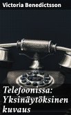 Telefoonissa: Yksinäytöksinen kuvaus (eBook, ePUB)