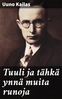 Tuuli ja tähkä ynnä muita runoja (eBook, ePUB) - Kailas, Uuno