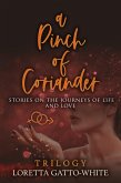 A Pinch of Coriander Trilogy Stories on the Journeys of Life and Love Books 1-3 (eBook, ePUB)