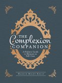 The Complexion Companion: A Holistic Guide to Skincare as Self-Care (eBook, ePUB) The Complexion Companion: A Holistic Guide to Skincare as Self-Care (eBook, ePUB)