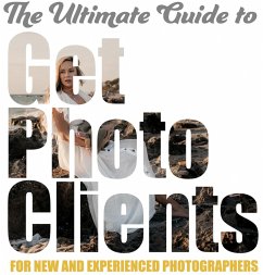 Cover The Ultimate Guide to Get Photo Clients (eBook, ePUB)