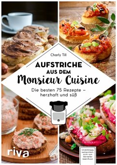 Aufstriche aus dem Monsieur Cuisine (eBook, PDF) - Till, Charly