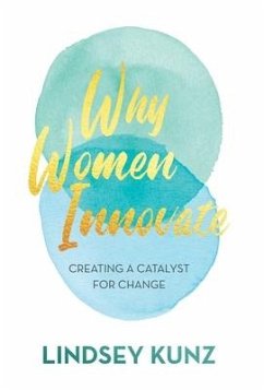 Why Women Innovate - Kunz, Lindsey