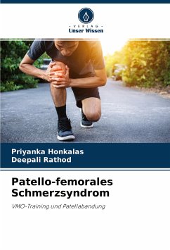 Patello-femorales Schmerzsyndrom - Honkalas, Priyanka;Rathod, Deepali