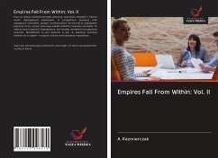 Empires Fall From Within: Vol. II - Kazmierczak, A.