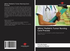 Wilms' Pediatric Tumor Nursing Care Process - Ayala, Priscilla; Aguilar, Katherine