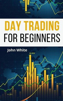 Day Trading for Beginners - 2 Books in 1 - White, John