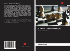 Political Decision Design - Zobnin, Alexei;Shmeleva, Svetlana