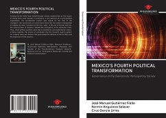 MEXICO'S FOURTH POLITICAL TRANSFORMATION - Gutiérrez Fiallo, José Manuel; Anguiano Salazar, Fermín; García Lirios, Cruz