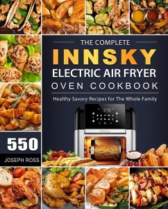 The Complete Innsky Electric Air Fryer Oven Cookbook - Ross, Joseph