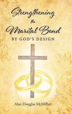 Strengthening the Marital Bond by God's Design - McMillan, Alan