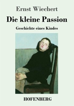 Die kleine Passion - Wiechert, Ernst