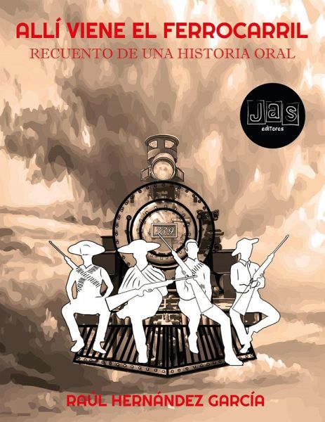 Allí viene el ferrocarril. Recuento de una historia oral (eBook, ePUB) Allí viene el ferrocarril. Recuento de una historia oral (eBook, ePUB)