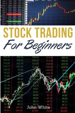 Stock Trading for Beginners - 2 Books in 1 - White, John