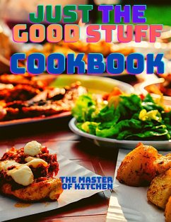 Cover Just the Good Stuff - A Cookbook