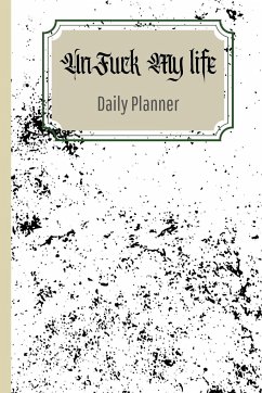 UnFuck Your Life Daily Planner - Gathers, Antoinette