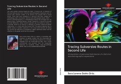 Tracing Subversive Routes in Second Life - Galvis Ortiz, Sara Lorena