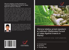 Obrona lateksu przed owadami w ro¿linach (Defensive Pursuit of Latex Against Insects in Plants) - Arasakumar, E.; Saratha, M.; Thanga Roja, K.