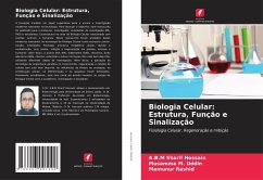 Biologia Celular: Estrutura, Função e Sinalização - Hossain, A.B.M Sharif;Uddin, Musamma M.;Rashid, Mamunur