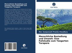Menschliche Besiedlung und Umwelt: Eine Fallstudie zum Teegarten Tarapore - Prianka Choudhury, Mst. Gulajannath