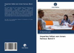 Imperien fallen von innen heraus: Band II - Kazmierczak, A.