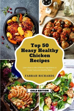 Top 50 Easy Healthy Chicken Recipes - Richards, Farrah