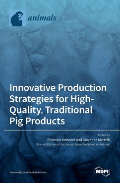 Innovative Production Strategies for High-Quality, Traditional Pig Products