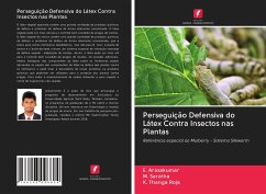 Perseguição Defensiva do Látex Contra Insectos nas Plantas - Arasakumar, E.; Saratha, M.; Thanga Roja, K.