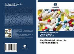 Ein Überblick über die Pharmakologie - Mahmoodiyeh, Behnam;Mirjalili, Hamid;Tohidirad, Zeinab