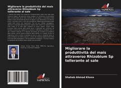 Migliorare la produttività del mais attraverso Rhizobium Sp tollerante al sale - Ahmad Khosa, Shahab