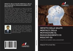 IMPATTO DELLA SALUTE MENTALE E DELLA MOTIVAZIONE AL RAGGIUNGIMENTO DI RISULTATI SU - Thirumala Rao, Velpula