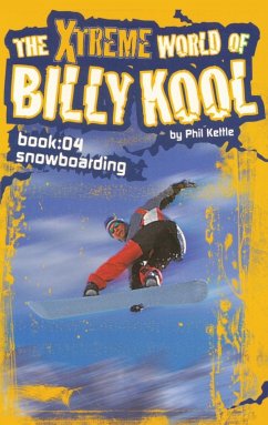 The Xtreme World of Billy Kool Book 4 - Kettle, Phil