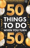 ¿50 Things To Do When You Turn 50