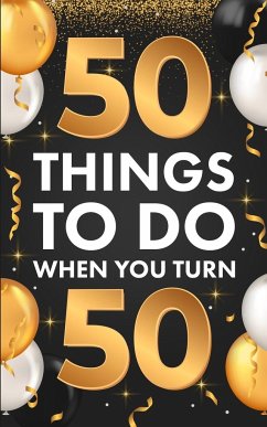 ¿50 Things To Do When You Turn 50 - Lucero, Riley