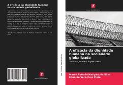 A eficácia da dignidade humana na sociedade globalizada - Marques da Silva, Marco Antonio;Vera-Cruz Pinto, Eduardo