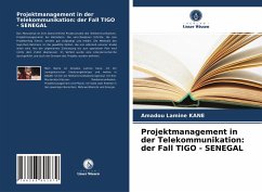 Projektmanagement in der Telekommunikation: der Fall TIGO - SENEGAL - Kane, Amadou Lamine