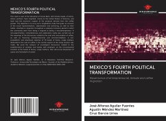 MEXICO'S FOURTH POLITICAL TRANSFORMATION - Aguilar Fuentes, José Alfonso; Méndez Martínez, Agustín; García Lirios, Cruz