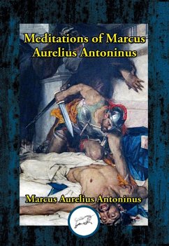 Meditations of Marcus Aurelius Antoninus (eBook, ePUB) - Antoninus, Marcus Aurelius