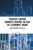 Teacher Labour Markets during an Era of Economic Boom (eBook, PDF) Teacher Labour Markets during an Era of Economic Boom (eBook, PDF)